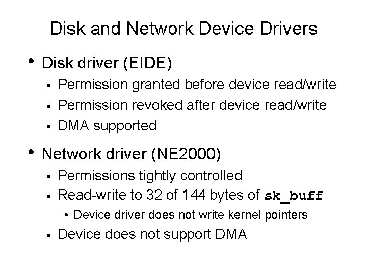 Disk and Network Device Drivers • Disk driver (EIDE) § § § Permission granted