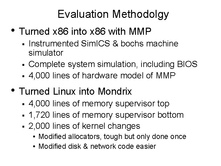 Evaluation Methodolgy • Turned x 86 into x 86 with MMP § § §