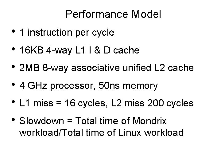 Performance Model • 1 instruction per cycle • 16 KB 4 -way L 1