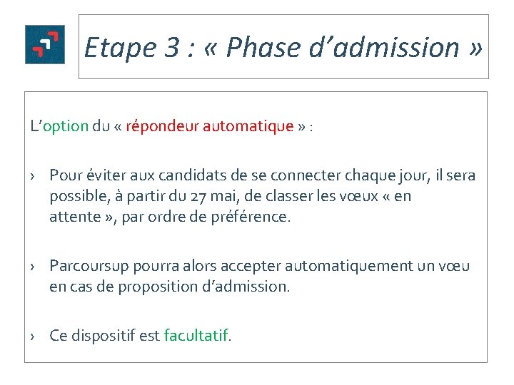 Etape 3 : « Phase d’admission » L’option du « répondeur automatique » :