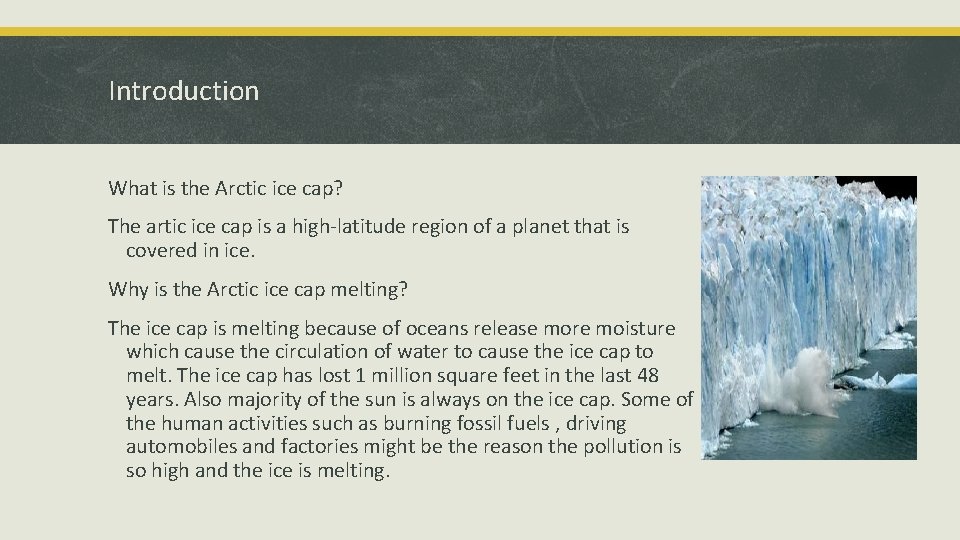 Introduction What is the Arctic ice cap? The artic ice cap is a high-latitude