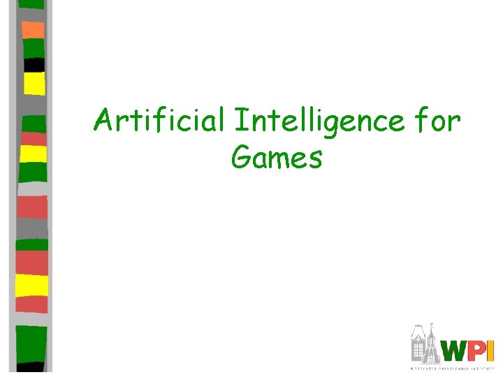 Artificial Intelligence for Games 