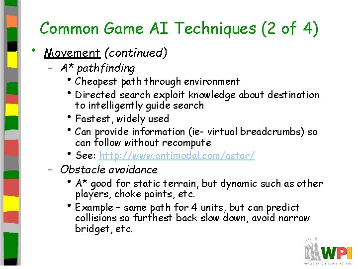  • Common Game AI Techniques (2 of 4) Movement (continued) – A* pathfinding