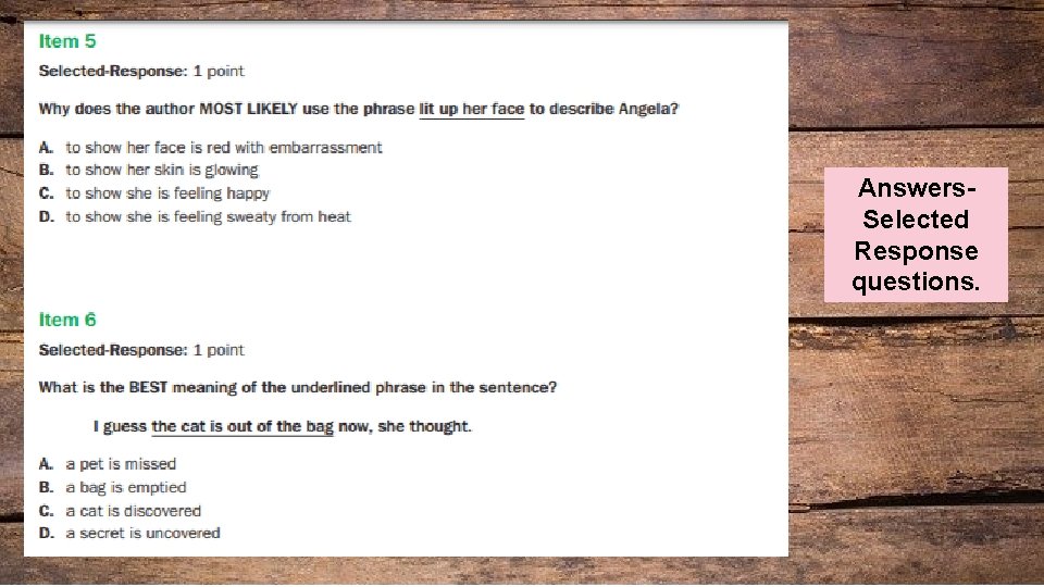 Answers. Selected Response questions. 