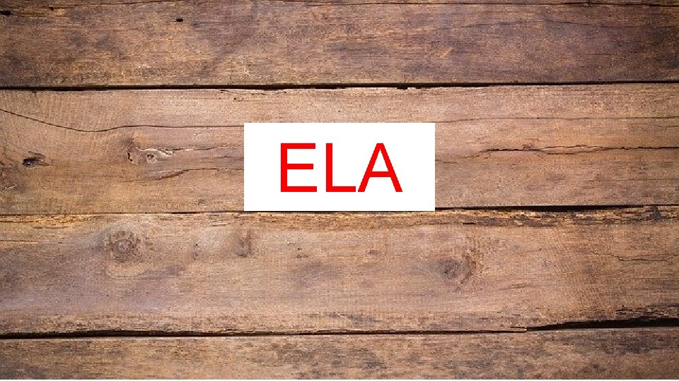 ELA 