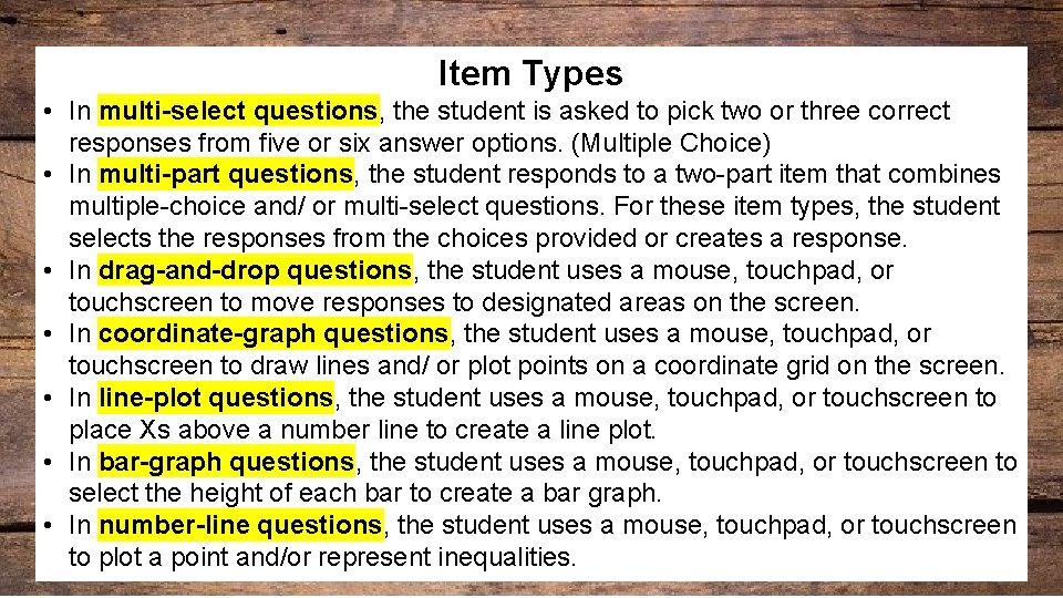 Item Types • In multi-select questions, the student is asked to pick two or