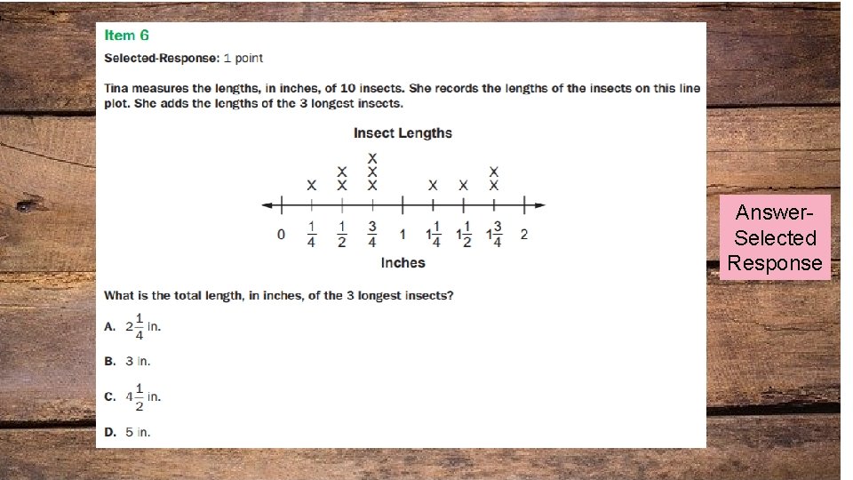 Answer. Selected Response 