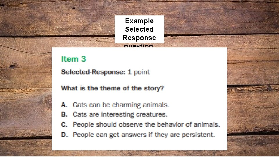 Example Selected Response question. 