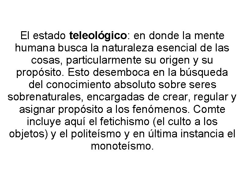 El estado teleológico: en donde la mente humana busca la naturaleza esencial de las El estado teleológico: en donde la mente humana busca la naturaleza esencial de las