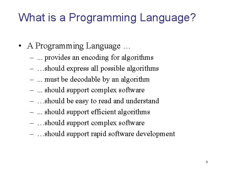 What is a Programming Language? • A Programming Language … – – – –