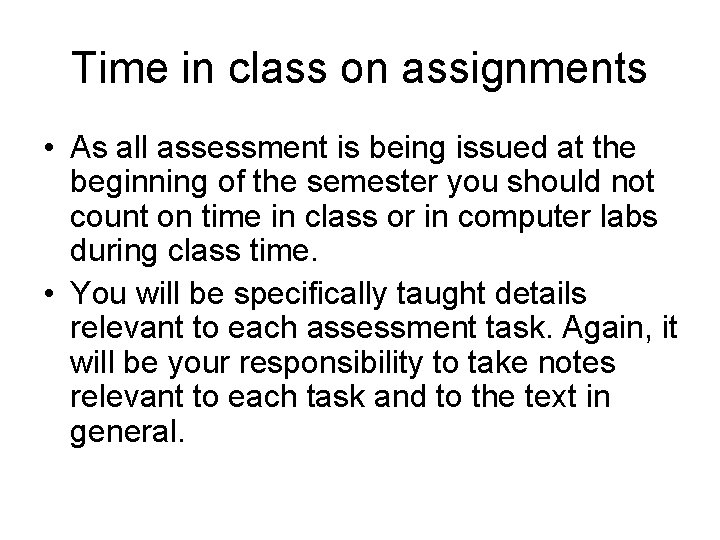 Time in class on assignments • As all assessment is being issued at the Time in class on assignments • As all assessment is being issued at the