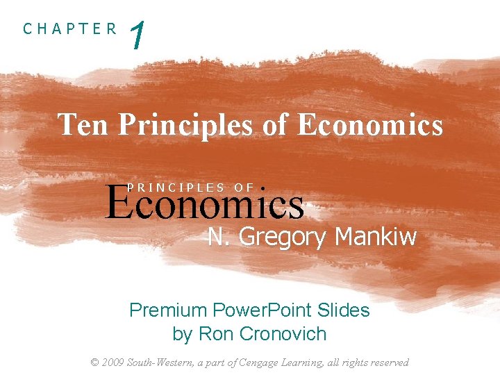 CHAPTER 1 Ten Principles of Economics PRINCIPLES OF N. Gregory Mankiw Premium Power. Point