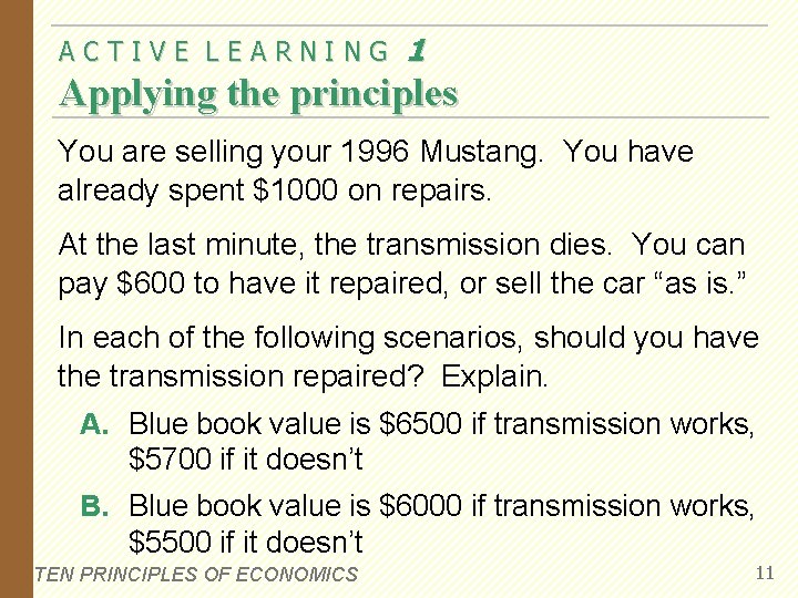 ACTIVE LEARNING 1 Applying the principles You are selling your 1996 Mustang. You have