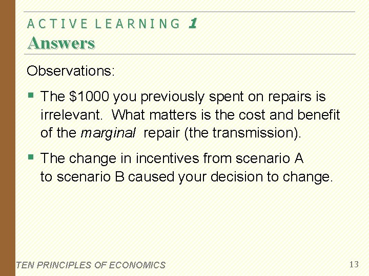 ACTIVE LEARNING 1 Answers Observations: § The $1000 you previously spent on repairs is