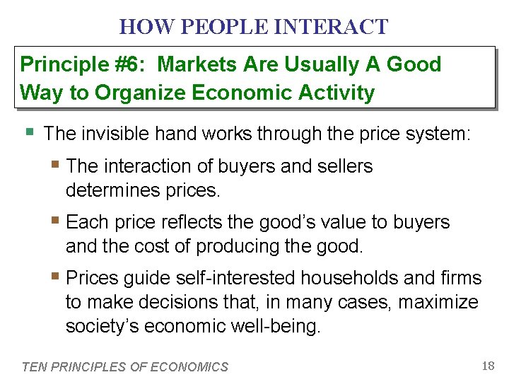 HOW PEOPLE INTERACT Principle #6: Markets Are Usually A Good Way to Organize Economic