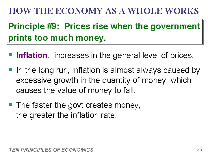 HOW THE ECONOMY AS A WHOLE WORKS Principle #9: Prices rise when the government