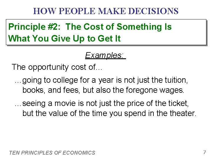 HOW PEOPLE MAKE DECISIONS Principle #2: The Cost of Something Is What You Give