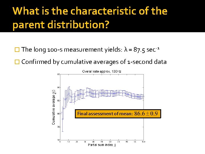 What is the characteristic of the parent distribution? � The long 100 -s measurement