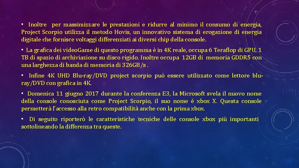  • Inoltre per massimizzare le prestazioni e ridurre al minimo il consumo di