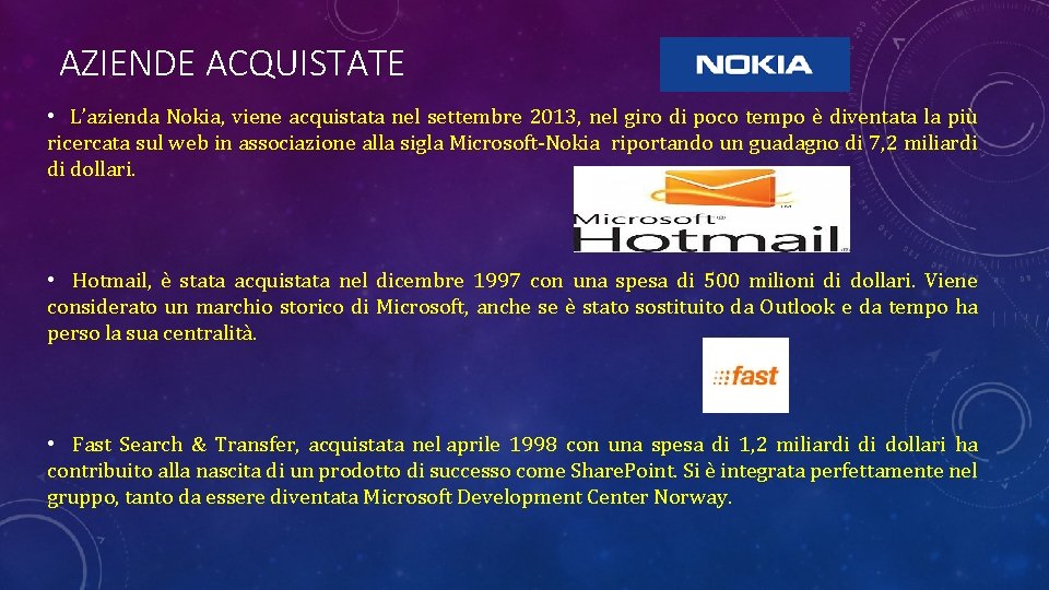 AZIENDE ACQUISTATE • L’azienda Nokia, viene acquistata nel settembre 2013, nel giro di poco
