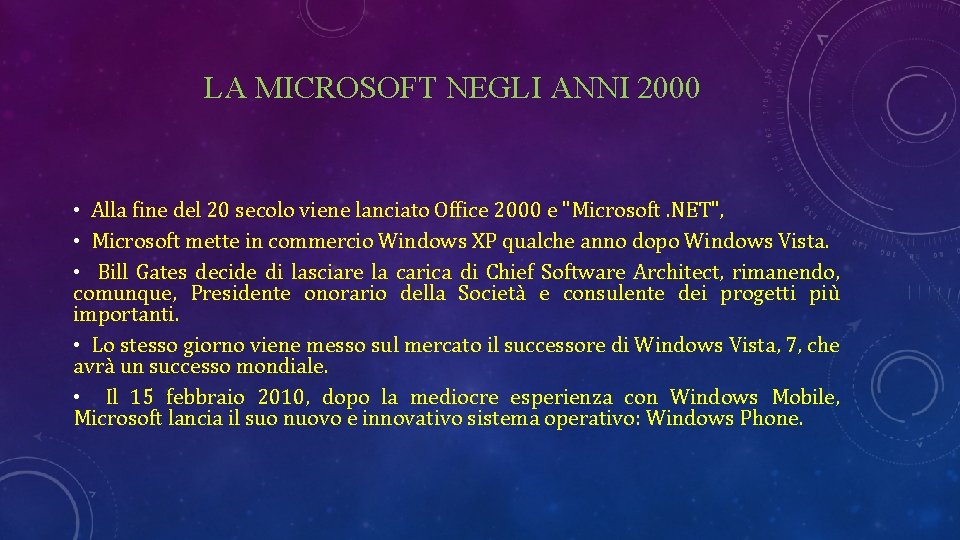 LA MICROSOFT NEGLI ANNI 2000 • Alla fine del 20 secolo viene lanciato Office