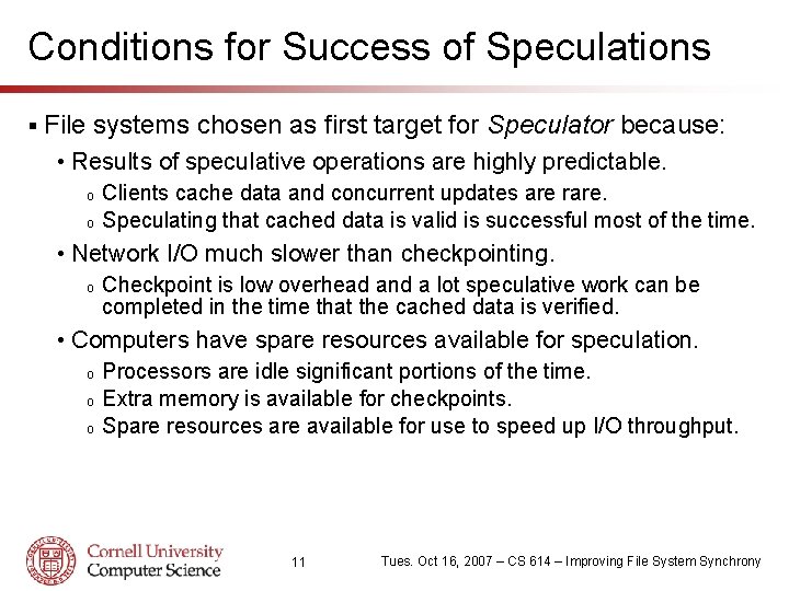Conditions for Success of Speculations § File systems chosen as first target for Speculator