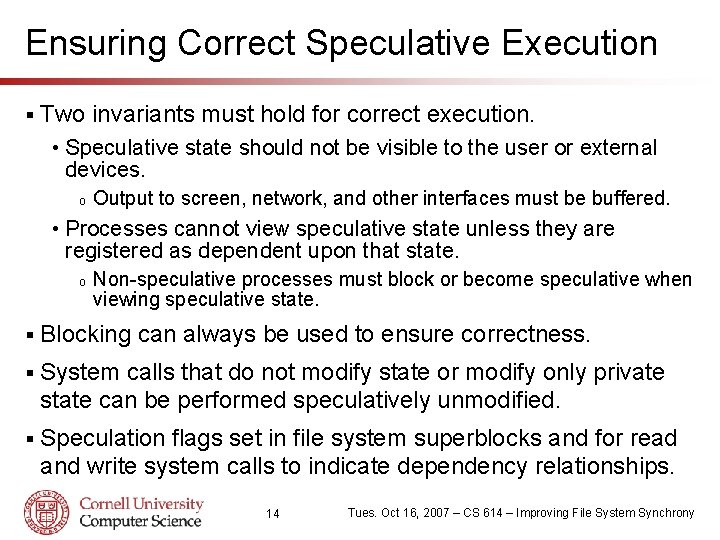 Ensuring Correct Speculative Execution § Two invariants must hold for correct execution. • Speculative
