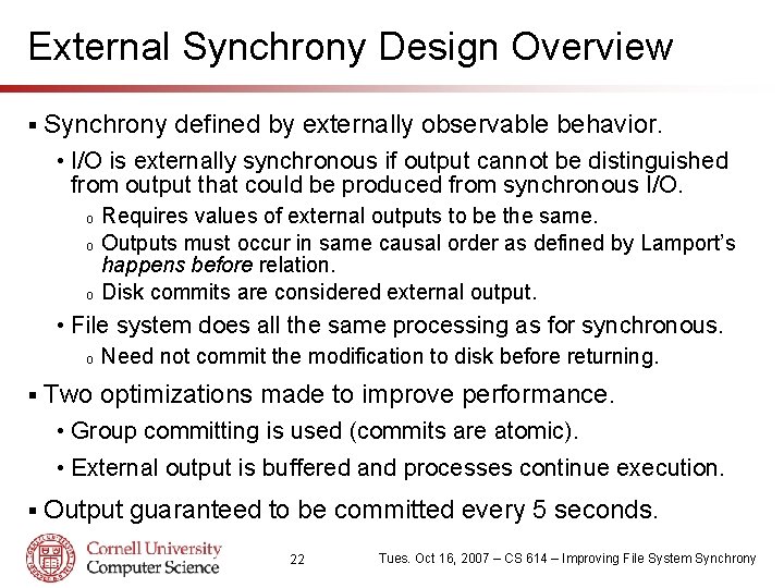 External Synchrony Design Overview § Synchrony defined by externally observable behavior. • I/O is