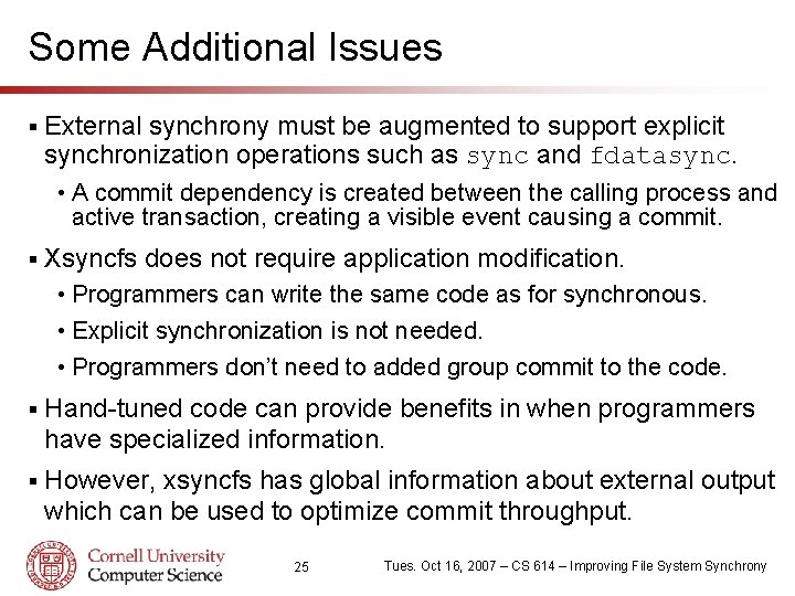 Some Additional Issues § External synchrony must be augmented to support explicit synchronization operations