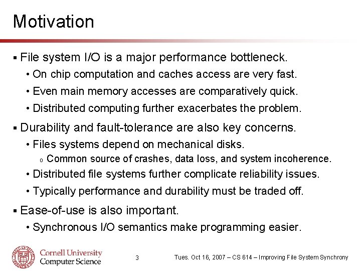 Motivation § File system I/O is a major performance bottleneck. • On chip computation