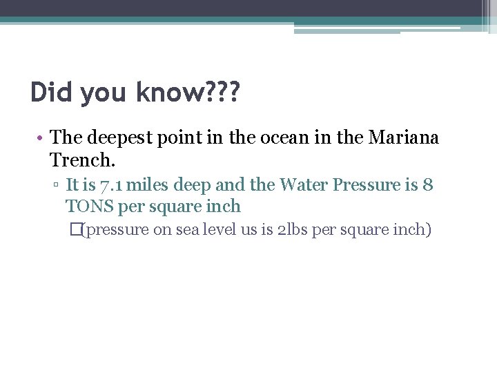 Did you know? ? ? • The deepest point in the ocean in the