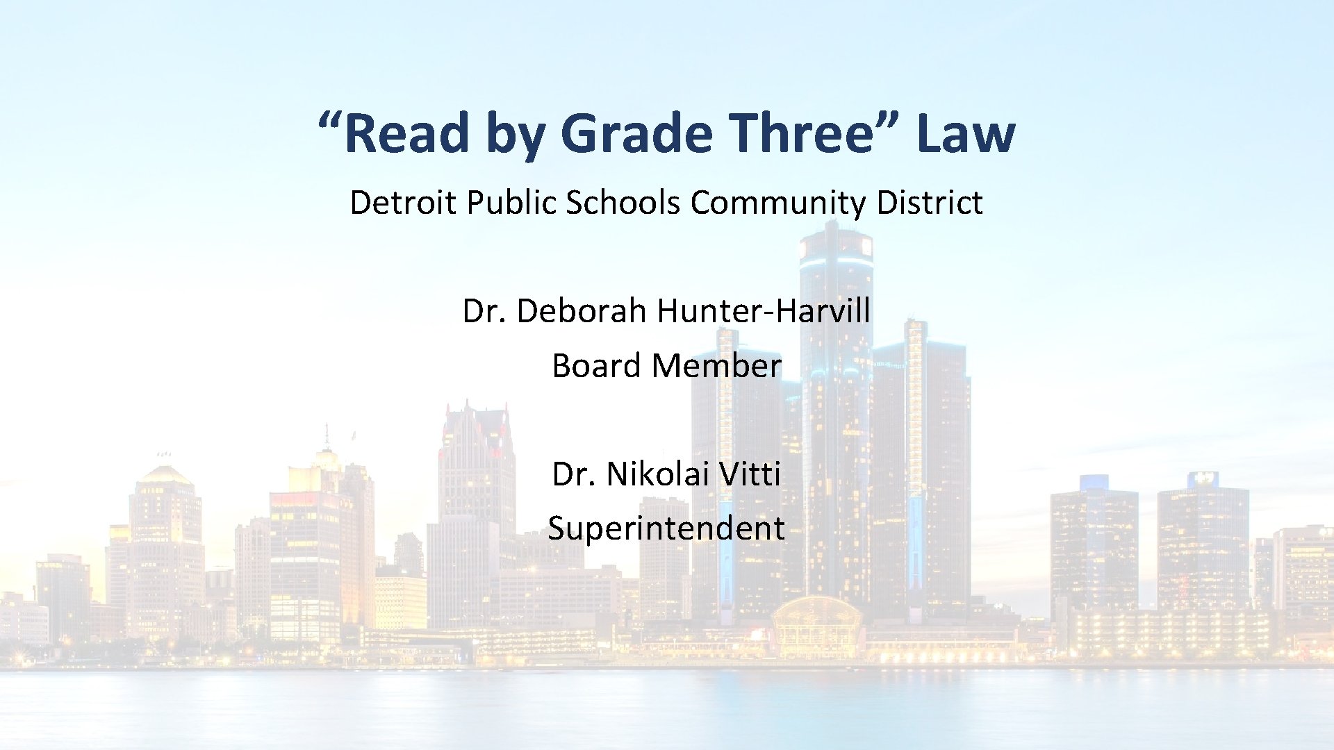 “Read by Grade Three” Law Detroit Public Schools Community District Dr. Deborah Hunter-Harvill Board