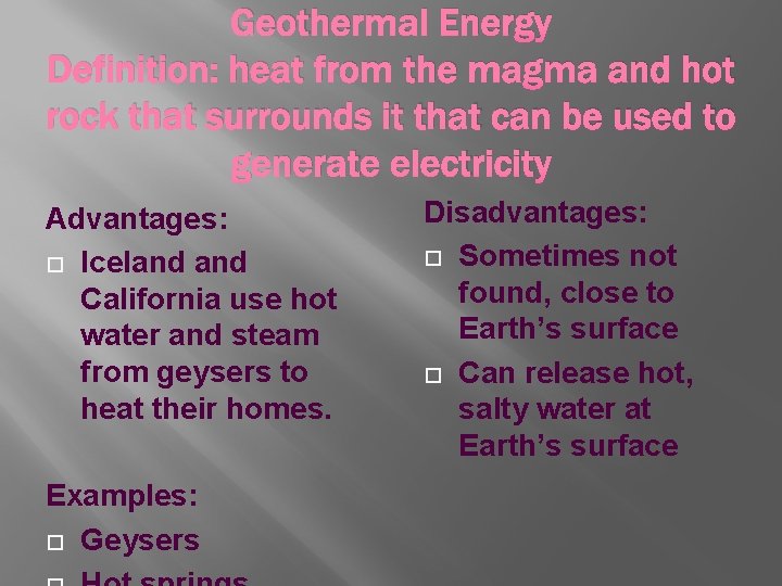 Geothermal Energy Definition: heat from the magma and hot rock that surrounds it that