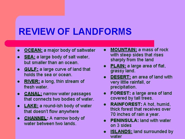 REVIEW OF LANDFORMS l l l l OCEAN: a major body of saltwater SEA: