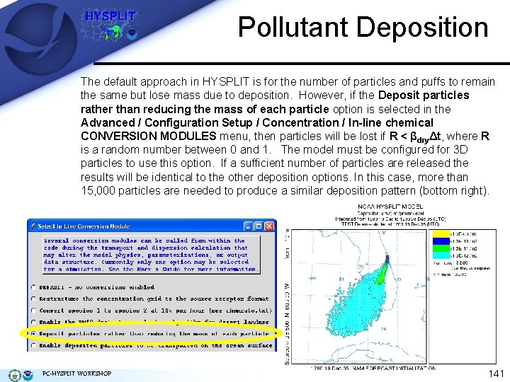 Pollutant Deposition The default approach in HYSPLIT is for the number of particles and
