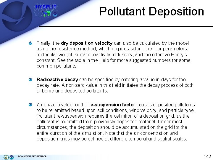 Pollutant Deposition Finally, the dry deposition velocity can also be calculated by the model