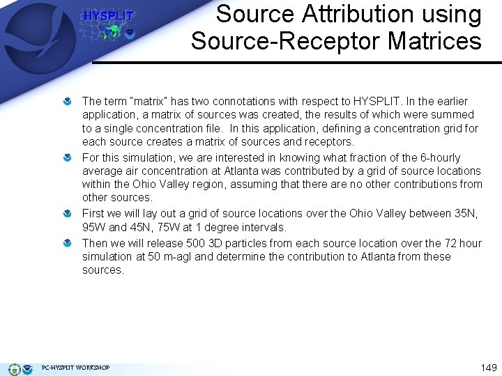 Source Attribution using Source-Receptor Matrices The term “matrix” has two connotations with respect to