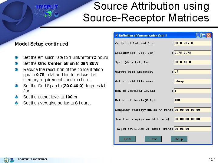Source Attribution using Source-Receptor Matrices Model Setup continued: Set the emission rate to 1