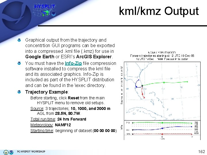 kml/kmz Output Graphical output from the trajectory and concentrtion GUI programs can be exported