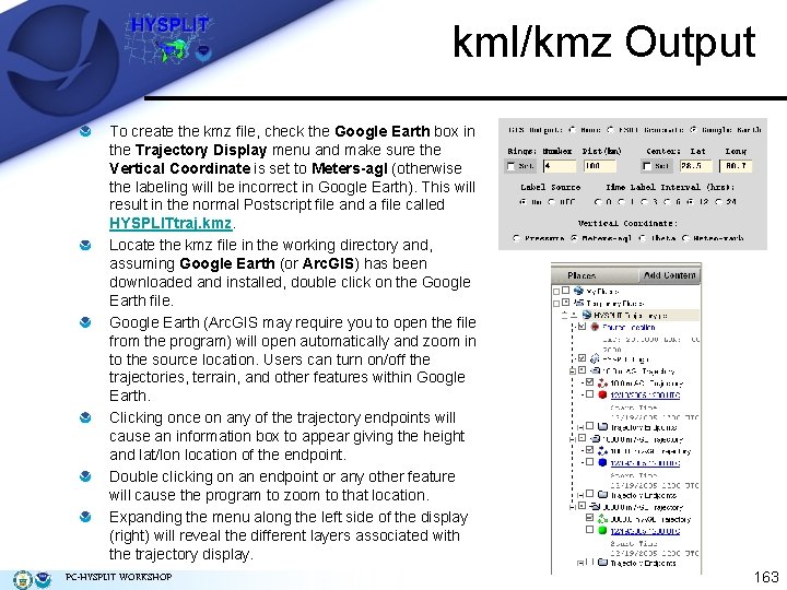 kml/kmz Output To create the kmz file, check the Google Earth box in the