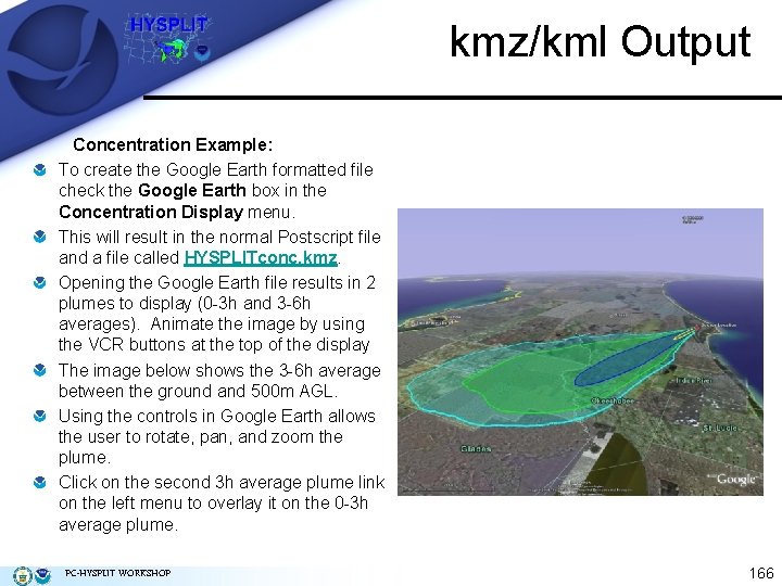 kmz/kml Output Concentration Example: To create the Google Earth formatted file check the Google