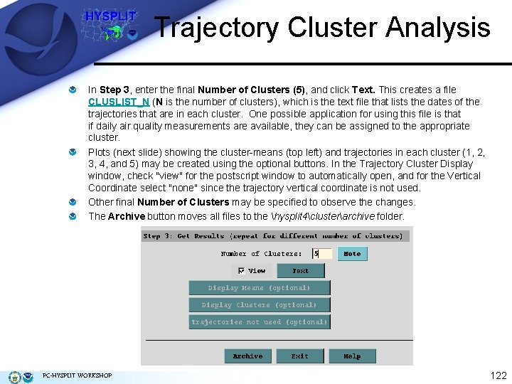 Trajectory Cluster Analysis In Step 3, enter the final Number of Clusters (5), and