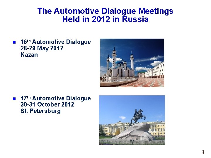 The Automotive Dialogue Meetings Held in 2012 in Russia n 16 th Automotive Dialogue