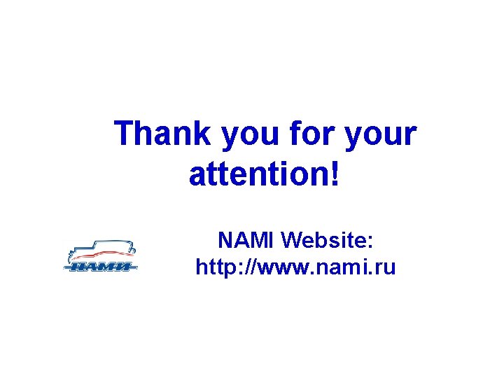 Thank you for your attention! NAMI Website: http: //www. nami. ru 