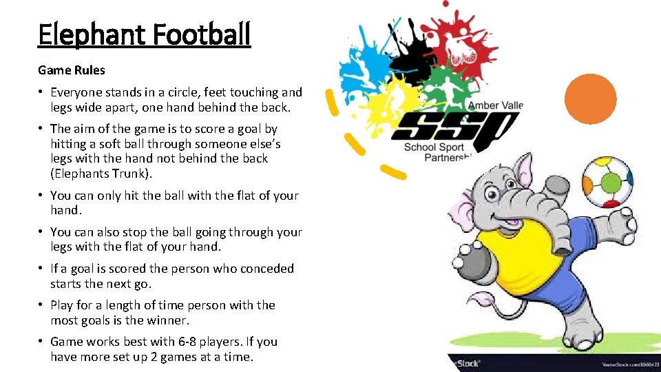 Elephant Football Game Rules • Everyone stands in a circle, feet touching and legs