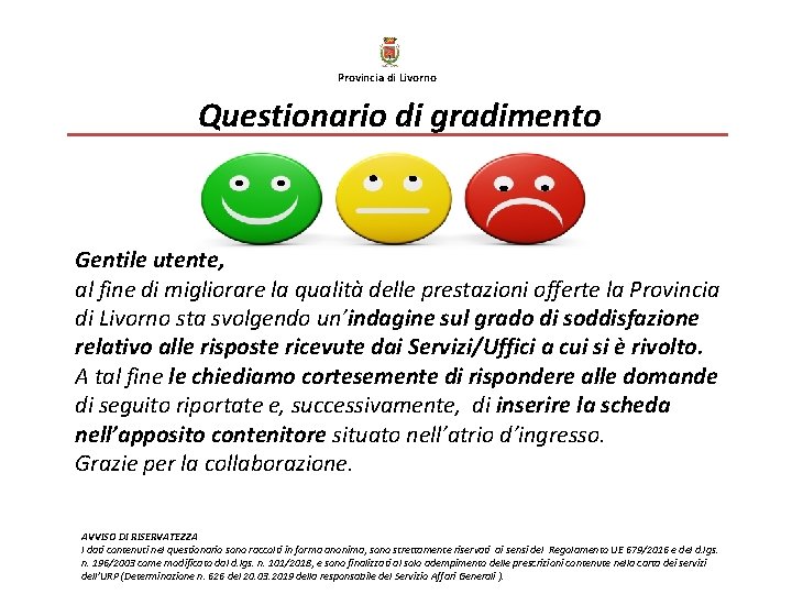 Provincia di Livorno Questionario di gradimento Gentile utente, al fine di migliorare la qualità