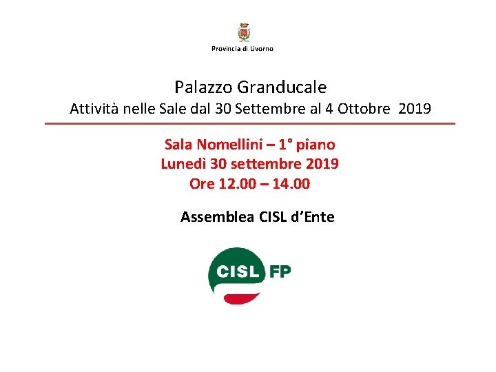 Provincia di Livorno Palazzo Granducale Attività nelle Sale dal 30 Settembre al 4 Ottobre