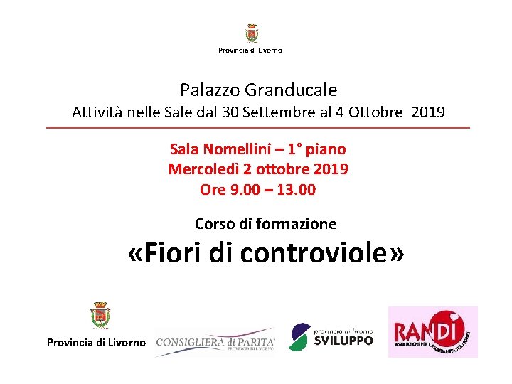 Provincia di Livorno Palazzo Granducale Attività nelle Sale dal 30 Settembre al 4 Ottobre