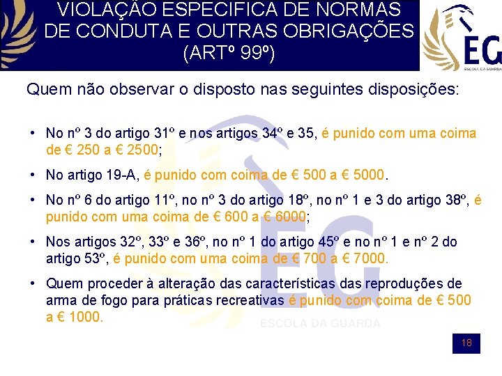 VIOLAÇÃO ESPECIFICA DE NORMAS DE CONDUTA E OUTRAS OBRIGAÇÕES (ARTº 99º) Quem não observar