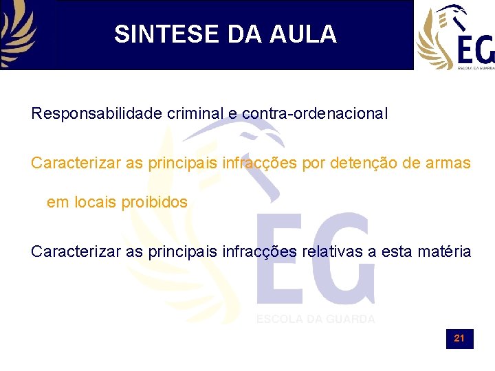 SINTESE DA AULA Responsabilidade criminal e contra-ordenacional Caracterizar as principais infracções por detenção de